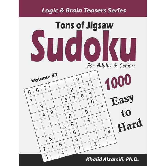 Logic & Brain Teasers: Tons of Jigsaw Sudoku for Adults & Seniors: 1000 Easy to Hard Puzzles (Paperback)