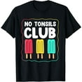 thumbnail image 1 of Tonsillectomy Recovery No Tonsils Club Tonsil Removal T-Shirt, 1 of 4