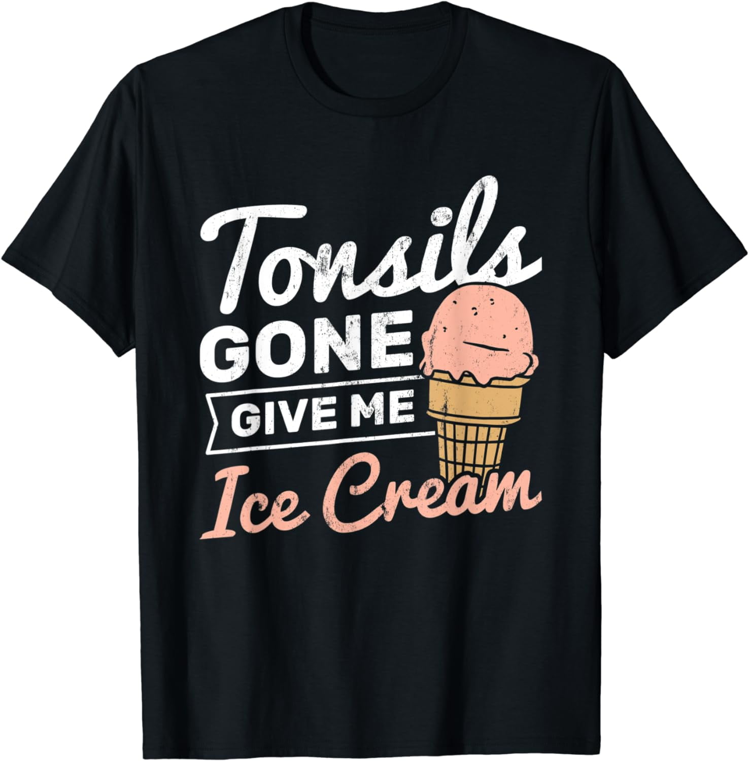 Tonsils Gone Give Me Ice Cream Tonsillitis Tonsil Removal TShirt