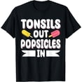 thumbnail image 1 of Tonsils Out Popsicles In Tonsil Removal T-Shirt, 1 of 2