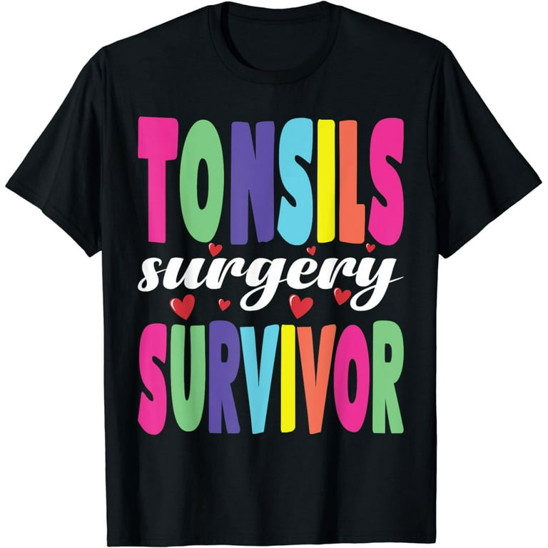 Funny Tonsil Surgery Survivor Surgery Tonsillectomy T-Shirt Funny Tonsil Surgery Survivor Surgery Tonsillectomy T-Shirt