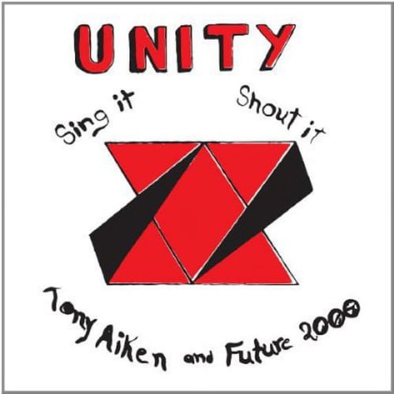 Tony Aiken & Future 2000 - Unity, Sing It, Shout It - Electronica - CD