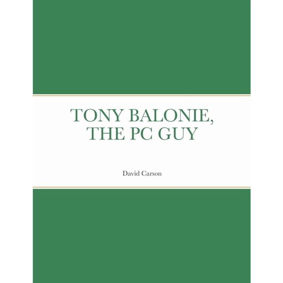 Tony Balonie, the PC Guy, (Paperback)