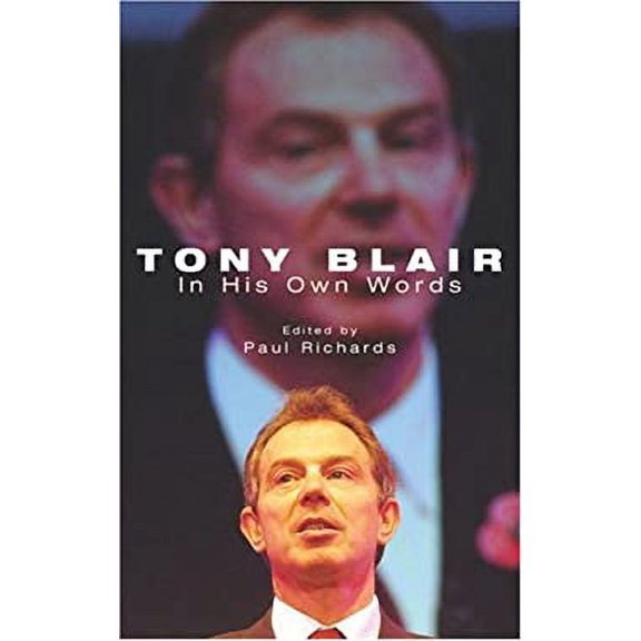 Pre-Owned Tony Blair in His Own Words (Hardcover) 1842750895 9781842750896