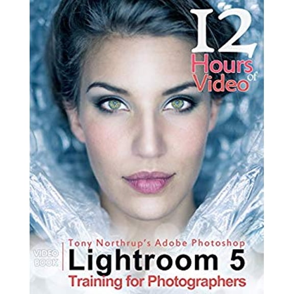 Pre-Owned Tony Northrup's Adobe Photoshop Lightroom 5 Video Book Training for Photographers (Paperback) 0988263483 9780988263482