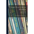 thumbnail image 1 of Tony Plays With Sounds: a Hear-say Book for Speech Improvement, (Hardcover), 1 of 1