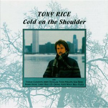 Tony Rice - Cold on the Shoulder - Music & Performance - CD