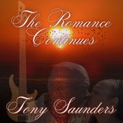 Tony Saunders - The Romance Continues - Music & Performance - CD