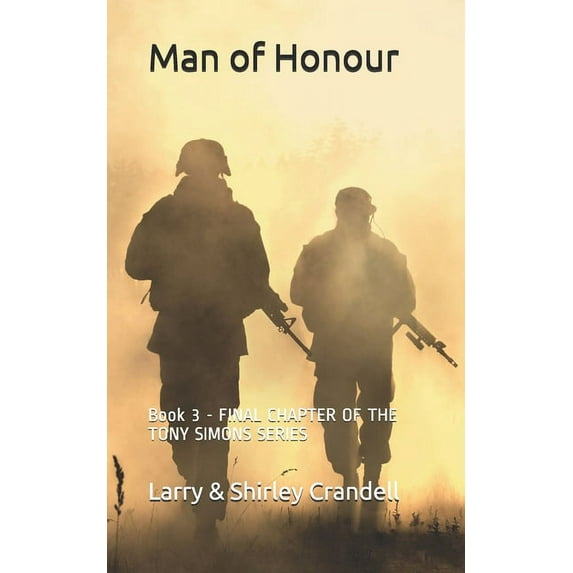Tony Simons: Man of Honour: Book 3 - FINAL CHAPTER OF THE TONY SIMONS SERIES (Paperback)