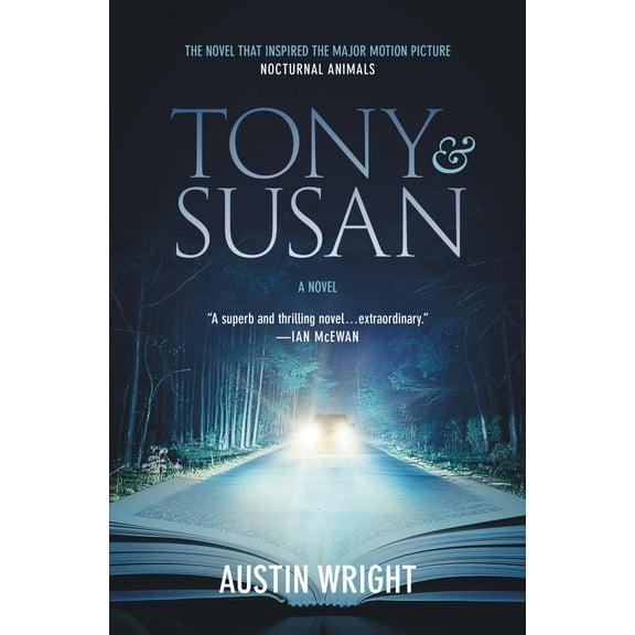 Tony and Susan : The riveting novel that inspired the new movie NOCTURNAL ANIMALS (Paperback)