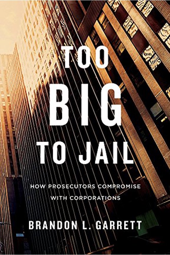 Pre-Owned Too Big to Jail: How Prosecutors Compromise with Corporations (Paperback) 0674659910 9780674659919