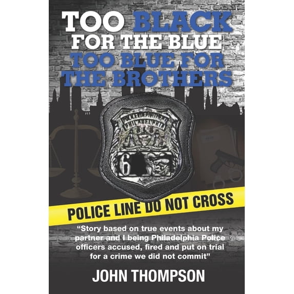 Too Black for the Blue Too Blue for the Brothers, (Paperback)