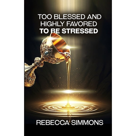 Too Blessed And Highly Favored To Be Stressed, (Paperback)