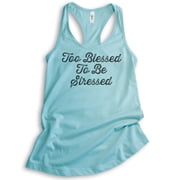 Too Blessed To Be Stressed Tank Top, Ladies Racerback Tank Top, Cute Saying Tank, Cancun, Medium