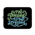 thumbnail image 1 of Too Blessed To Be Stressed iPad Sleeve - Funny Tablet Sleeve - Creative Carrying Case - 13", 1 of 5