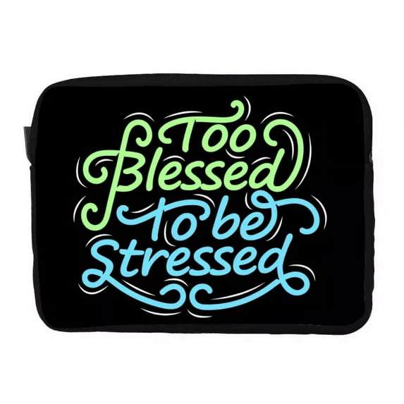 Too Blessed to Be Stressed Dell 16" Two-Sided Sleeve - Funny Laptop Sleeve - Creative Laptop Sleeve with Zipper