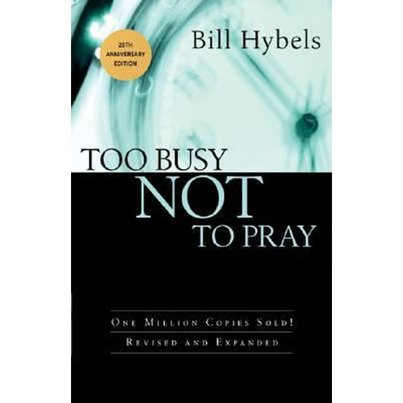 Pre-Owned Too Busy Not to Pray (Hardcover) 0830834745 9780830834747