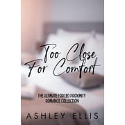 Too Close For Comfort The Ultimate Forced Proximity Romance Collection, Paperback