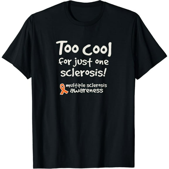 Too Cool For Just One Sclerosis Multiple Sclerosis Awareness T-Shirt mens t shirt,black,women,funny,misfits,men,journey