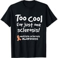 thumbnail image 1 of Too Cool For Just One Sclerosis Multiple Sclerosis Awareness T-Shirt mens t shirt，black，women，funny，misfits，men，journey, 1 of 4