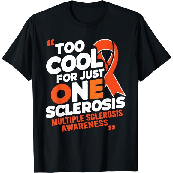 Too Cool For Just One Sclerosis Multiple Sclerosis Awareness T-Shirt mens t shirt，black，women，funny，misfits，men，journey