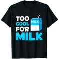 thumbnail image 1 of Too Cool For Milk Lactose Intolerant Allergy Lactose Free T-ShirtMen and women, Black T-shirt, size: Extra large, 1 of 4
