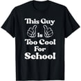 thumbnail image 1 of Too Cool For School T-Shirt06, 1 of 3