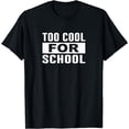 thumbnail image 1 of Too Cool For School - T-Shirt, 1 of 3