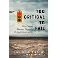 thumbnail image 1 of Too Critical to Fail: How Canada Manages Threats to Critical Infrastructure, (Paperback), 1 of 1