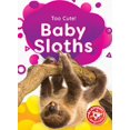 thumbnail image 1 of Too Cute!: Baby Sloths (Hardcover), 1 of 1
