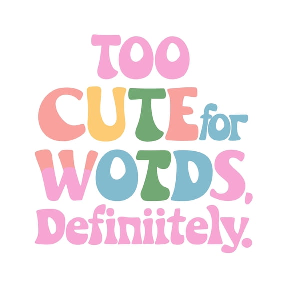 Too Cute For Words Definitely Adorable Enchanting Sweet Precious Quote Wall Art Sticker Designs Vinyl Stickers For Home House Walls Rooms Windows Bedroom Decoration Size (26x26 inch)