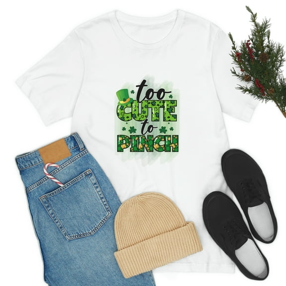 Too Cute To Pinch St Patrick's day Funny Unisex Jersey Short Sleeve Tee