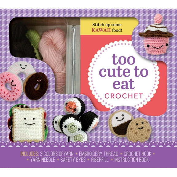 Too Cute to Eat Crochet Kit : Yummy Amigurumi Food and Fun (Kit)