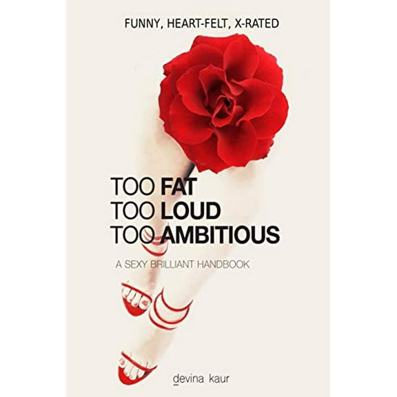 Pre-Owned Too Fat Too Loud Too Ambitious: A Sexy Brilliant Handbook: 1 Paperback