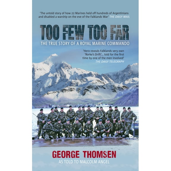 Pre-Owned Too Few Too Far: The True Story of a Royal Marine Commando (Paperback) 1445606208 9781445606200