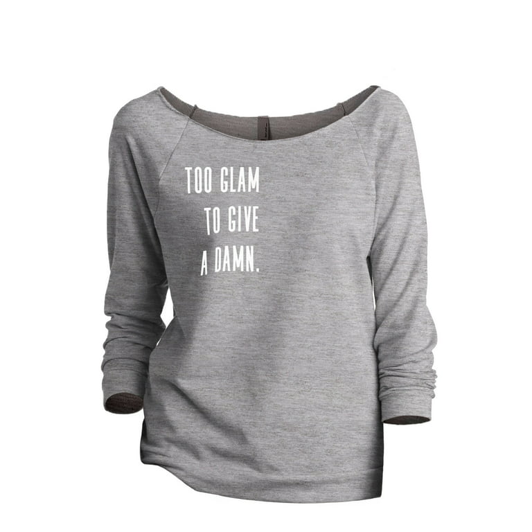 Too Glam To Give A Damn Women's Fashion Slouchy 3/4 Sleeves Raglan