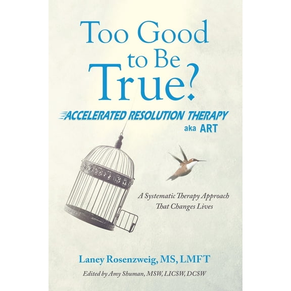 Too Good to Be True?: Accelerated Resolution Therapy, (Paperback)