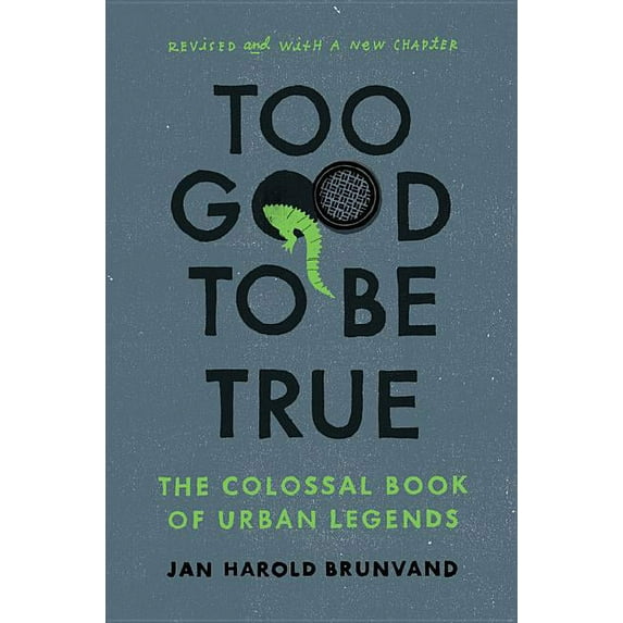Too Good to Be True: The Colossal Book of Urban Legends (Revised), (Paperback)