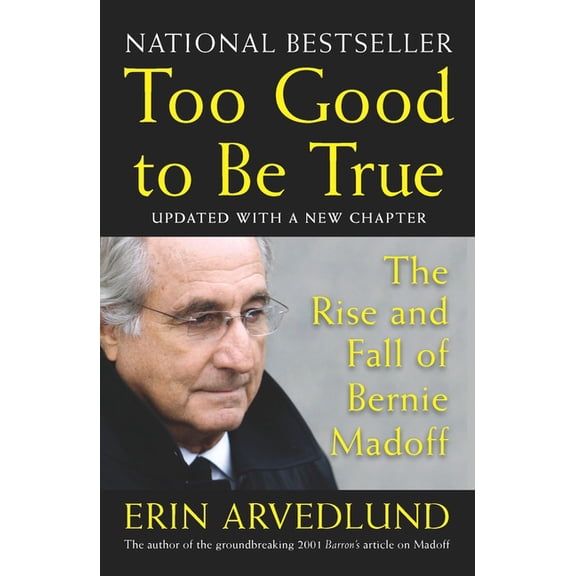Too Good to Be True: The Rise and Fall of Bernie Madoff, (Paperback)