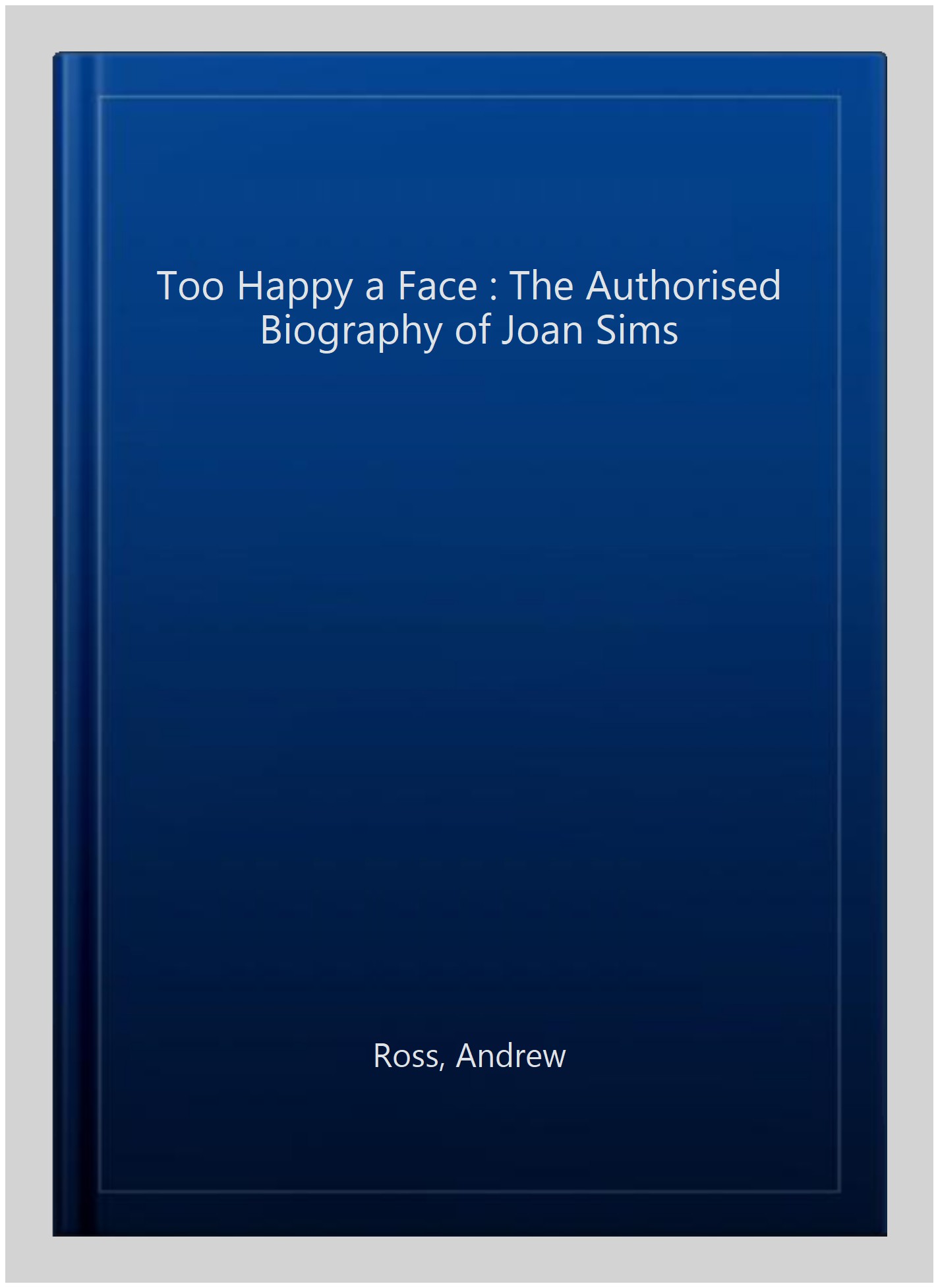 Too Happy A Face The Authorised Biography Of Joan Sims Walmart