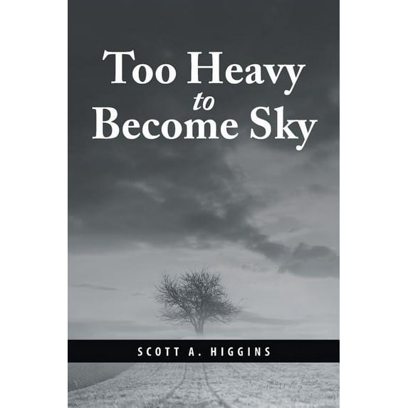 Too Heavy to Become Sky (Paperback)