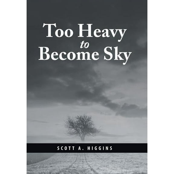 Too Heavy to Become Sky (Hardcover)