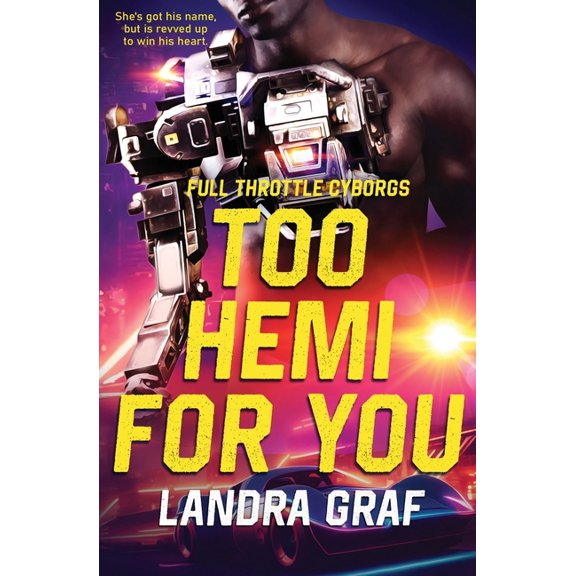 Full Throttle Cyborgs Too Hemi for You, Book 3, (Paperback)