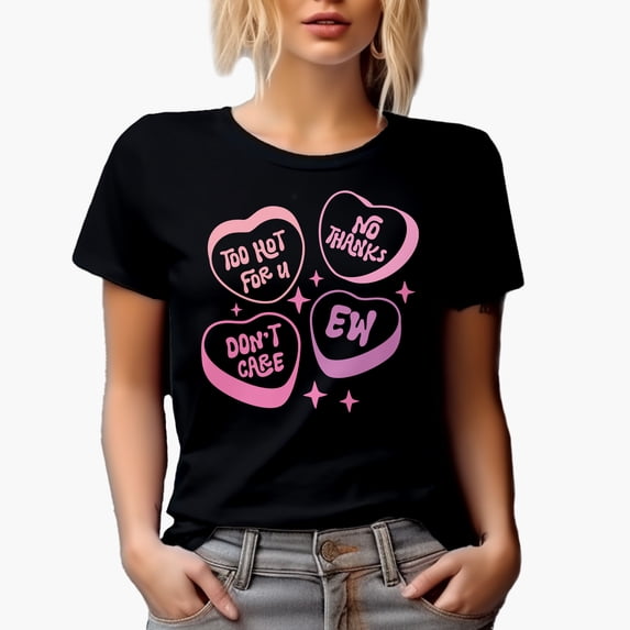 Too Hot for You, Don't Care, Ew, No Thanks, 90s Heart Candies & Girl Quote Merch, Black T-Shirt, Small