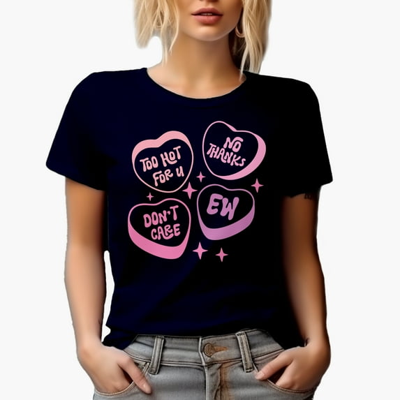Too Hot for You, Don't Care, Ew, No Thanks, 90s Heart Candies & Girl Quote Merch, Navy Blue T-Shirt, XL
