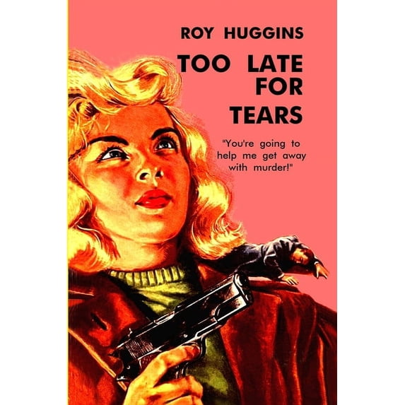 Too Late For Tears, (Paperback)
