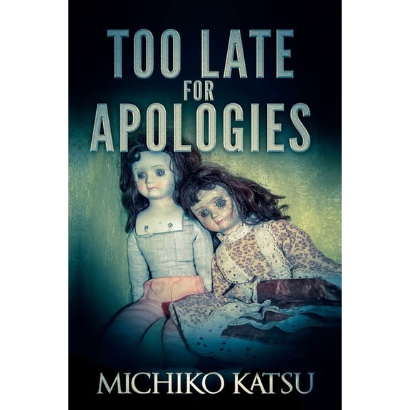 Too Late for Apologies, (Paperback)