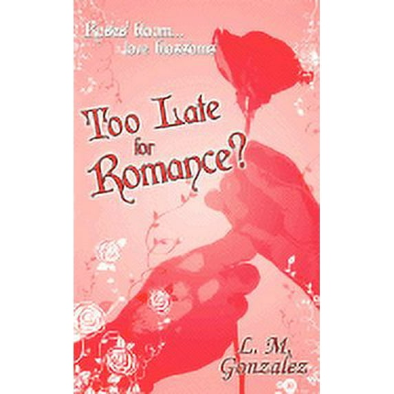 Too Late for Romance?