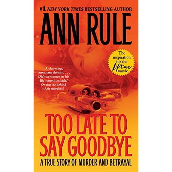 Pre-Owned Too Late to Say Goodbye: A True Story of Murder and Betrayal, (Paperback)