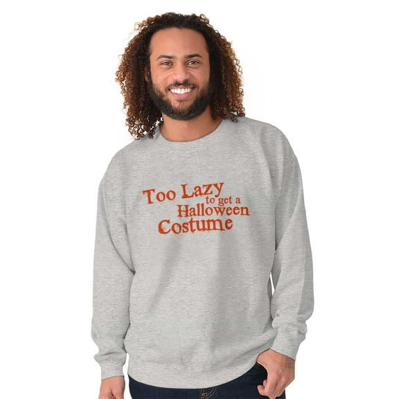Too Lazy Ironic Halloween Costume Sweatshirt for Men or Women Brisco Brands S